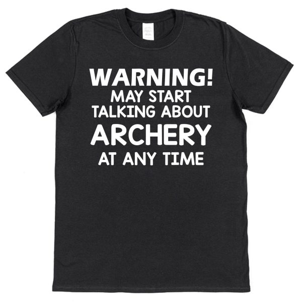 warning may start talking about archery t-shirt