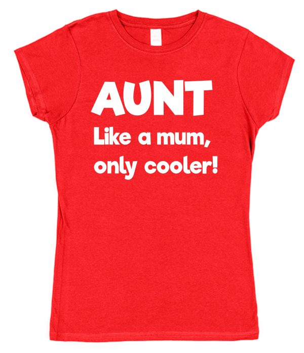Aunt T-Shirt - "Aunt, Like A Mum Only Cooler" - Image 2