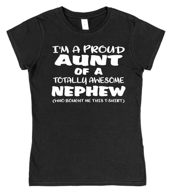 Awesome Nephew Aunt T-Shirt - "I'm A Proud Aunt of A Totally Awesome Nephew" - Image 5