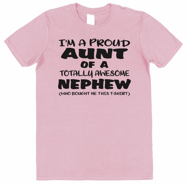 Aunt T-Shirt - "I'm A Proud Aunt of A Totally Awesome Nephew"