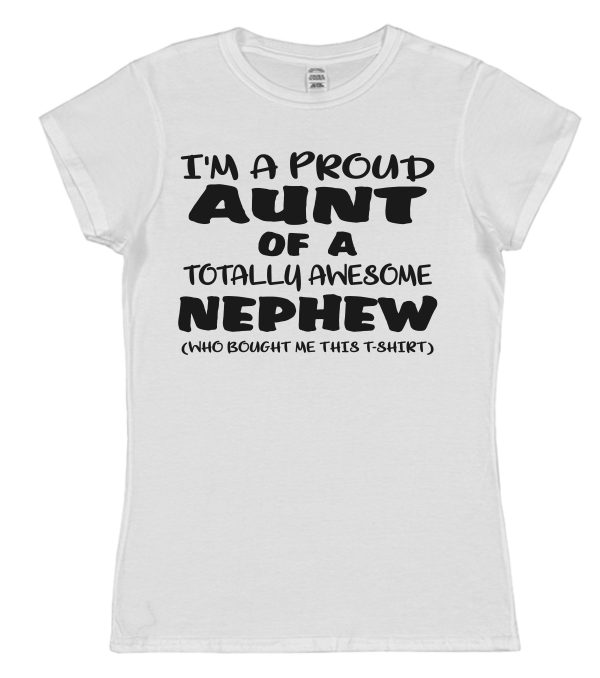 Aunt T-Shirt - "I'm A Proud Aunt of A Totally Awesome Nephew" - Image 2