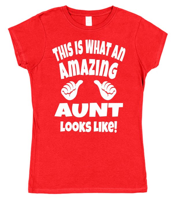 Aunt T-Shirt - "This Is What An Amazing Aunt Looks Like"