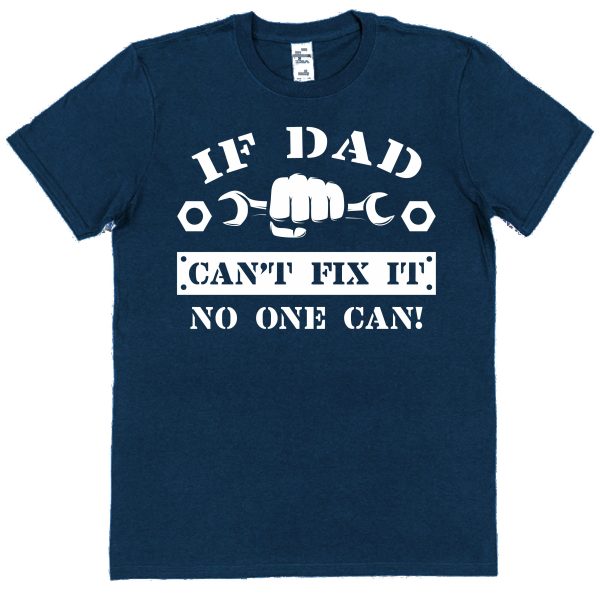 Dad T-Shirt - "If Dad Can't Fix It No One Can" - Image 3