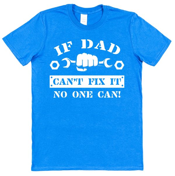 Dad T-Shirt - "If Dad Can't Fix It No One Can" - Image 2