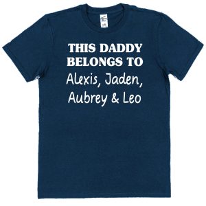 Personalised Daddy T-Shirt - "This Daddy Belongs To..."