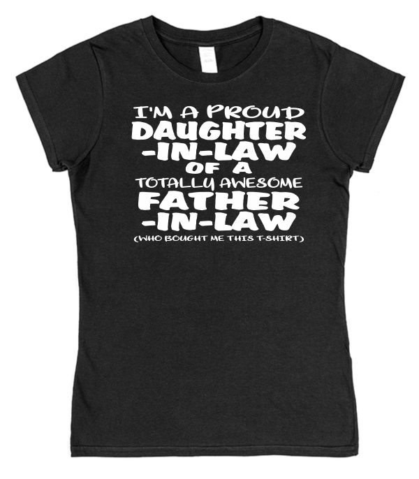 Daughter-In-Law T-Shirt - "I'm A Proud Daughter-In-Law Of A Totally Awesome Father-In-Law" - Image 9