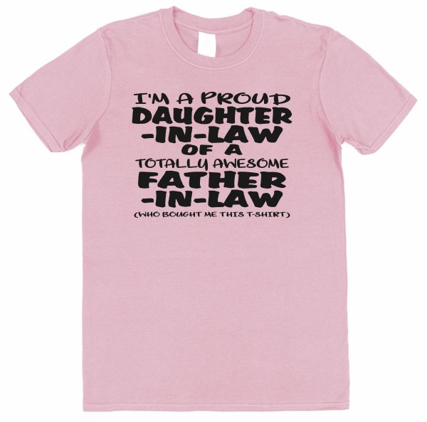 Daughter-In-Law T-Shirt - "I'm A Proud Daughter-In-Law Of A Totally Awesome Father-In-Law" - Image 8