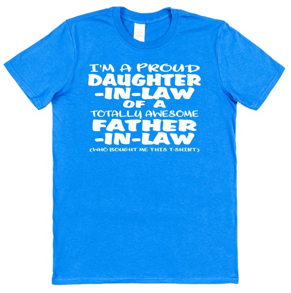 Daughter-In-Law T-Shirt - "I'm A Proud Daughter-In-Law Of A Totally Awesome Father-In-Law" - Image 6