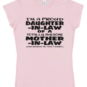 Daughter-In-Law T-Shirt - "I'm A Proud Daughter-In-Law Of A Totally Awesome Mother-In-Law"