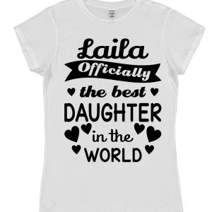 Personalised Daughter T-Shirt - "Officially The Best Daughter In The World"