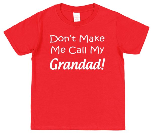 Granddaughter or Grandson T-Shirt - "Don't make Me Call My Grandad" - Image 2