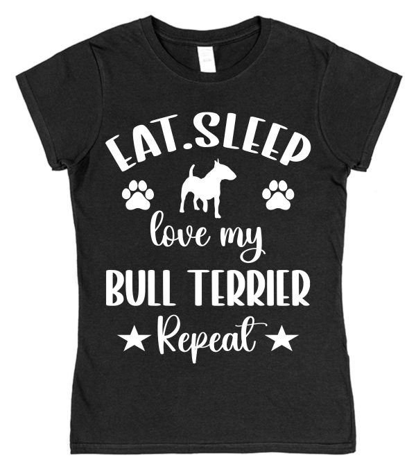 Bull Terrier T-Shirt - "Eat, Sleep, Love My Bull Terrier, Repeat"