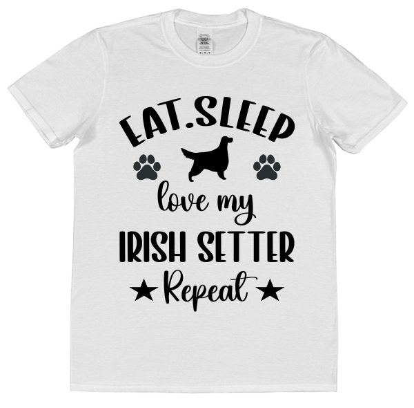 Irish Setter Owner T-Shirt – "Eat, Sleep, Love My Irish Setter Repeat"