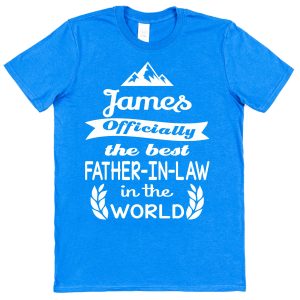 Personalised Father-In-Law T-Shirt - "Officially The Best Father-In-Law In The World"