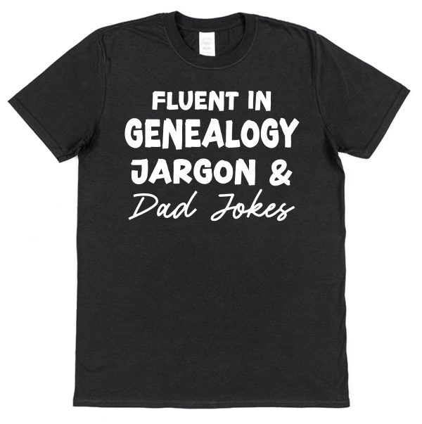 Genealogist Dad T-Shirt - "Fluent In Genealogy Jargon And Dad Jokes"