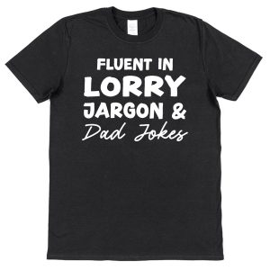 Lorry Driver Dad T-Shirt - "Fluent In Lorry Jargon And Dad Jokes"