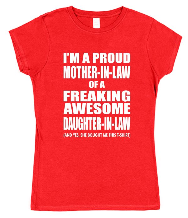 Mother-In-Law T-Shirt - "I'm A Proud Mother-In-Law Of A Freaking Awesome Daughter-In-Law" - Image 2