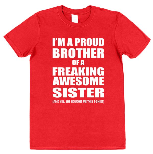 Brother T-Shirt - "I'm A Proud Brother Of A Freaking Awesome Sister" - Image 2