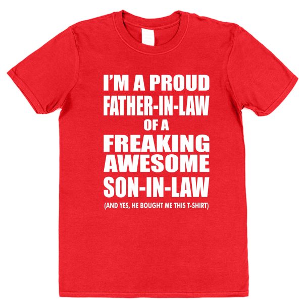 Father-In-Law T-Shirt - "I'm A Proud Father-In-Law Of A Freaking Awesome Son-In-Law" - Image 3