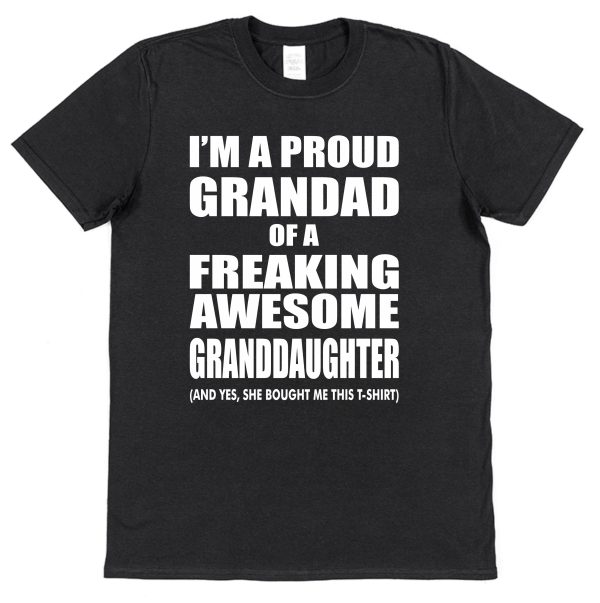 Grandad T-Shirt - "I'm A Proud Grandad Of A Freaking Awesome Granddaughter" - Image 2