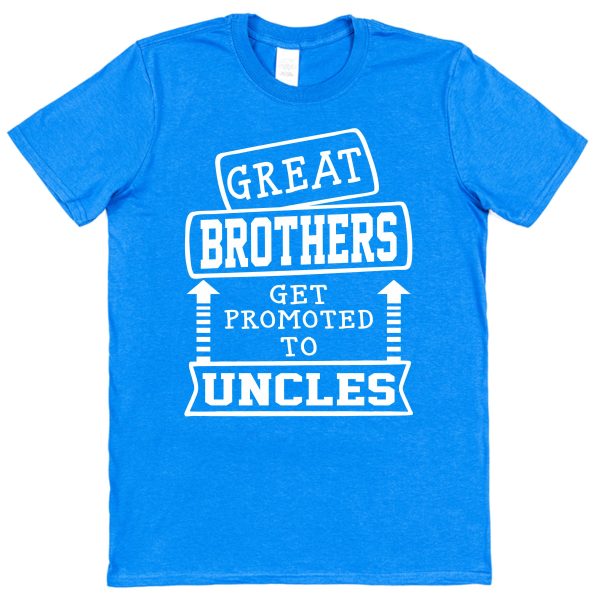 Brother / Uncle T-Shirt - "Great Brothers Get Promoted To Uncles" - Image 3