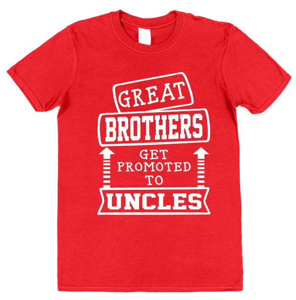 Brother / Uncle T-Shirt - "Great Brothers Get Promoted To Uncles" - Image 2
