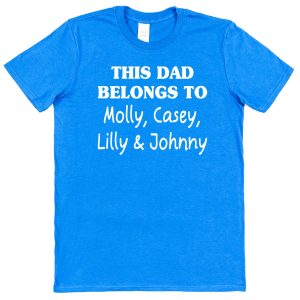Personalised Dad T-Shirt - "This Dad Belongs To..."
