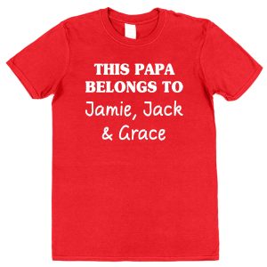 Personalised Papa T-Shirt - "This Papa Belongs To..."