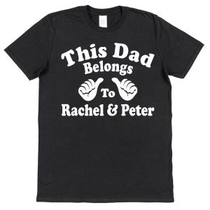 Personalised Dad T-Shirt - "This Dad Belongs To..."