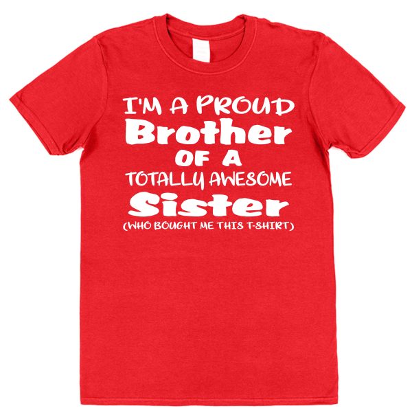Brother T-Shirt - "I'm A Proud Brother Of A Totally Awesome Sister" - Image 2
