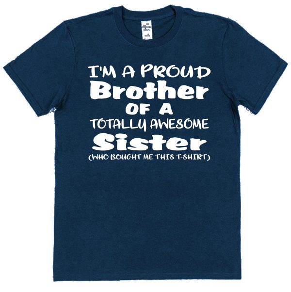 Brother T-Shirt - "I'm A Proud Brother Of A Totally Awesome Sister" - Image 4