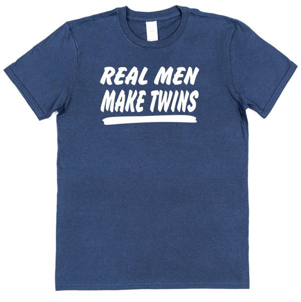 Dad T-Shirt - "Real Men Make Twins"