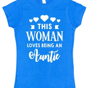 Auntie T-Shirt - "This Woman Loves Being An Auntie"