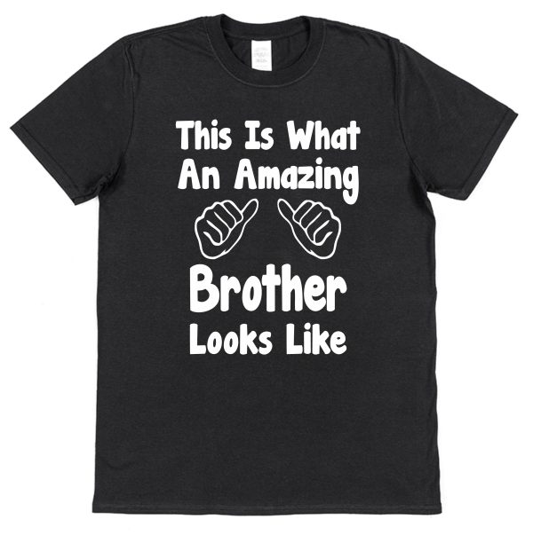 Brother T-Shirt - "This Is What An Amazing Brother Looks Like" - Image 3