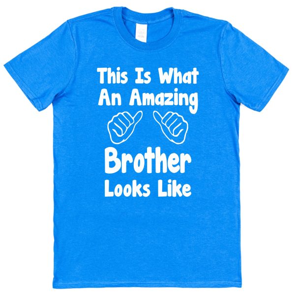 Brother T-Shirt - "This Is What An Amazing Brother Looks Like" - Image 2
