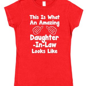 Daughter-In-Law T-Shirt - "This Is What An Amazing Daughter-In-Law Looks Like"