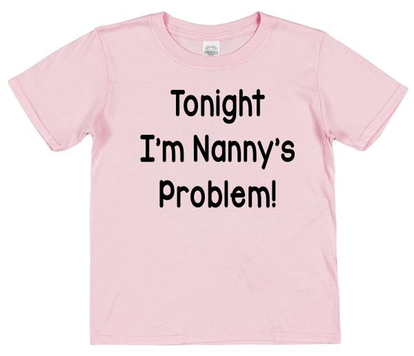Grandchild T-Shirt - "Tonight I'm Nanny's Problem" - Image 3