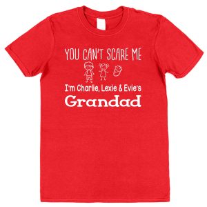 Personalised Grandad T-Shirt - "You Can't Scare Me..."
