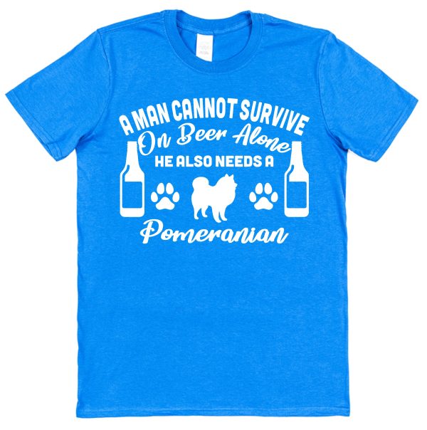 Pomeranian Men's T-Shirt "A Man Cannot Survive On Beer Alone He Also Needs A Pomeranian"