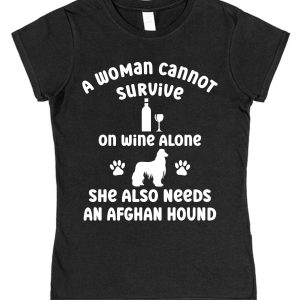 Afghan Hound Women's T-Shirt "A Woman Cannot Survive On Wine Alone She Also Needs An Afghan Hound"