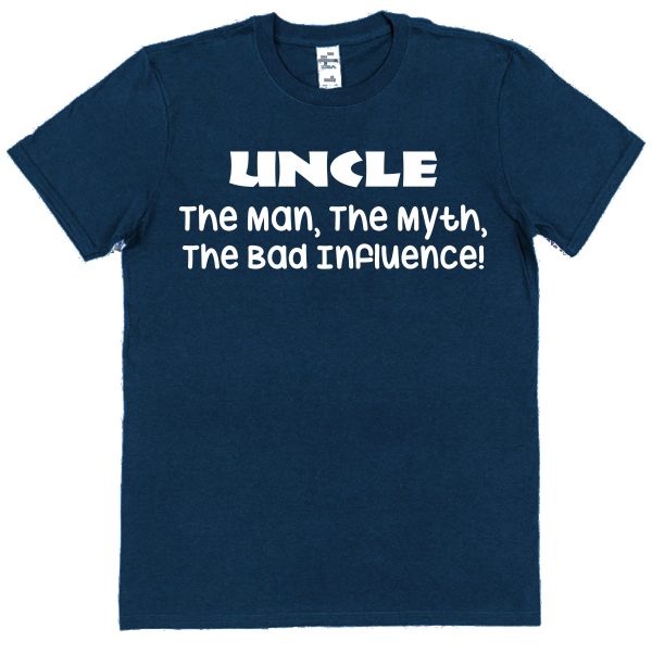 Uncle T-Shirt – "Uncle The Man, The Myth, The Bad Influence" - Image 2