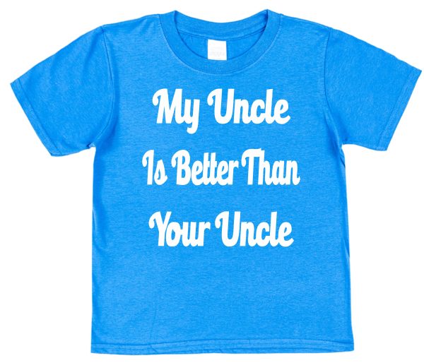 Niece or Nephew T-Shirt - "My Uncle Is Better Than Your Uncle" - Image 2