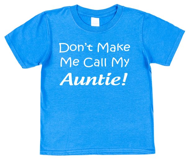 Niece or Nephew T-Shirt - "Don't Make Me Call My Auntie!" - Image 2