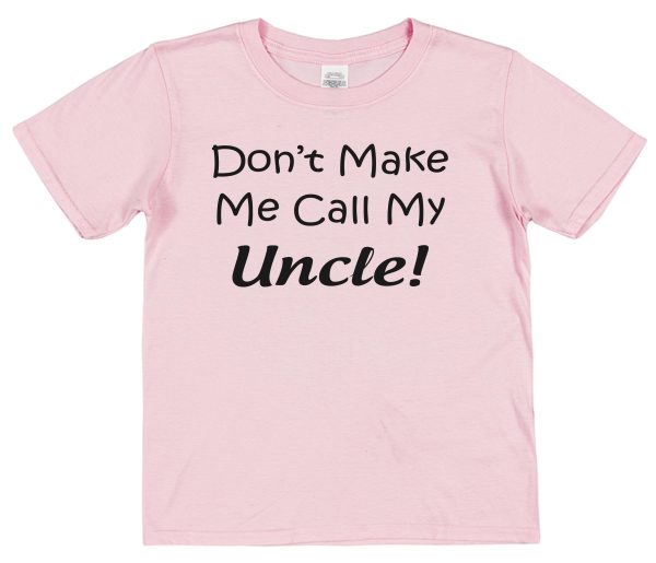 Niece or Nephew T-Shirt - "Don't Make Me Call My Uncle" - Image 2