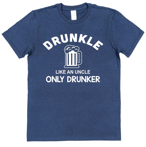 Uncle T-Shirt – "Drunkle Like An Uncle Only Drunker"