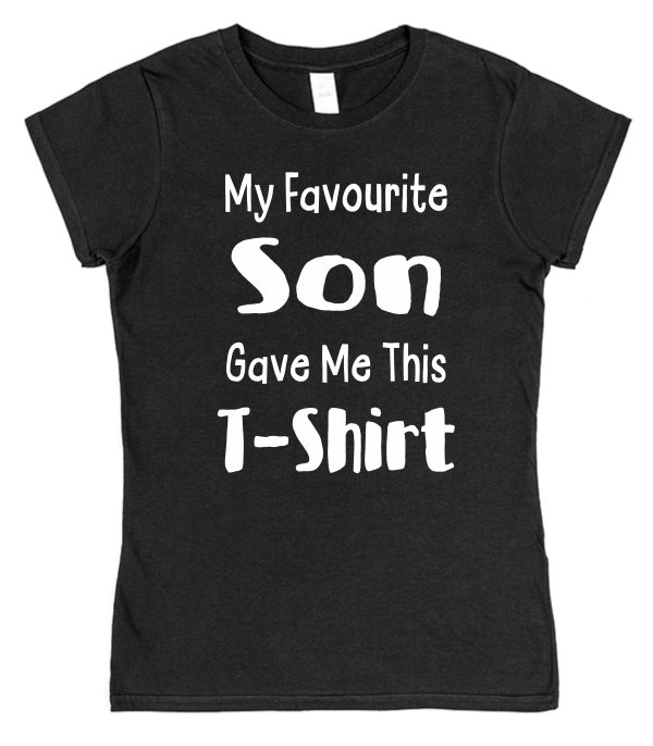 Parent T-Shirt - "My Favourite Son Gave Me This T-Shirt" - Image 2
