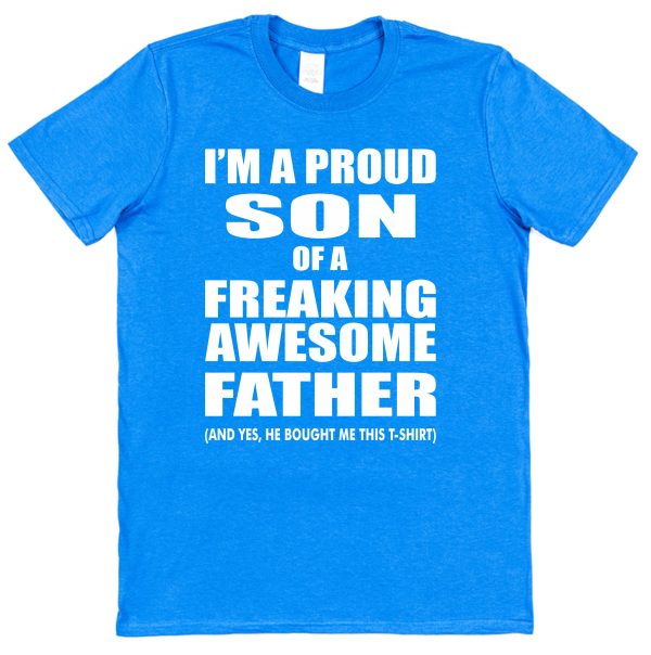 Son T-Shirt - "I'm A Proud Son Of A Freaking Awesome Father" - Image 2