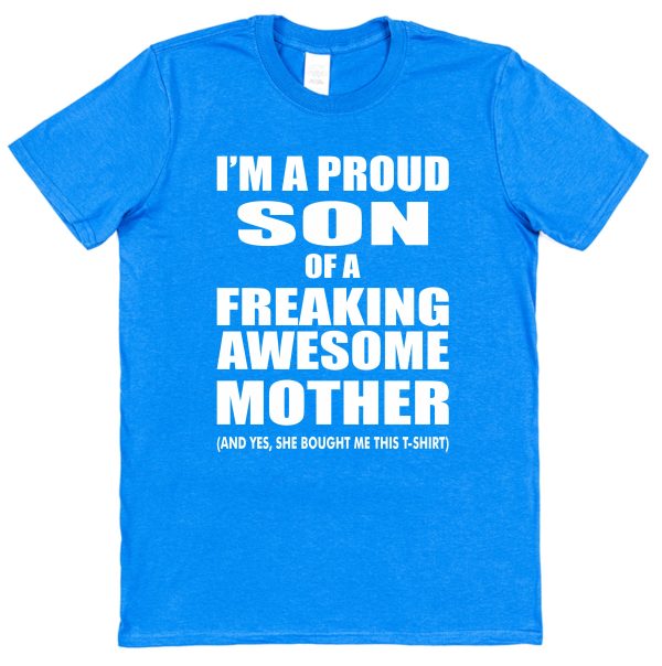 Son T-Shirt - "I'm A Proud Son Of A Freaking Awesome Mother" - Image 2