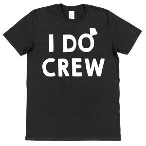 Stag or Hen Night T-Shirt – "I Do Crew"