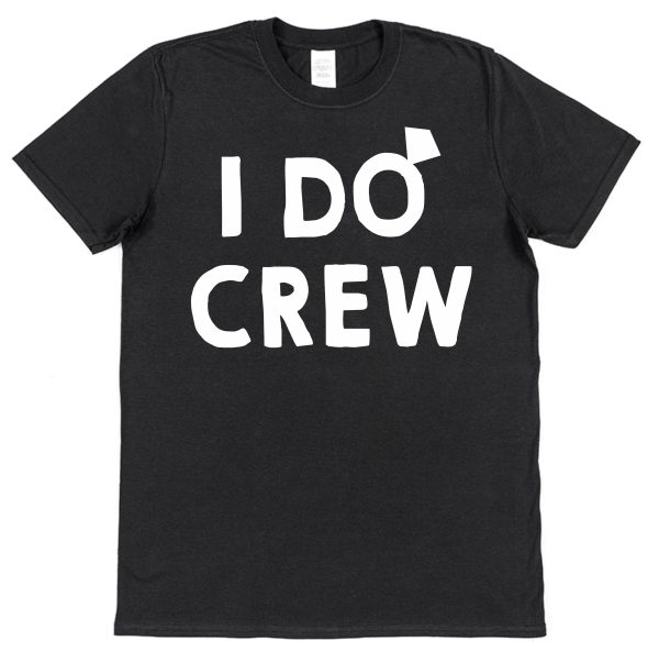 Stag or Hen Night T-Shirt – "I Do Crew"